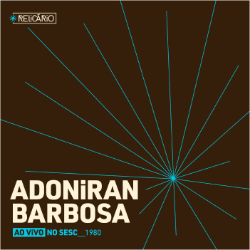 Imagem de capa: ADONiRAN BARBOSA